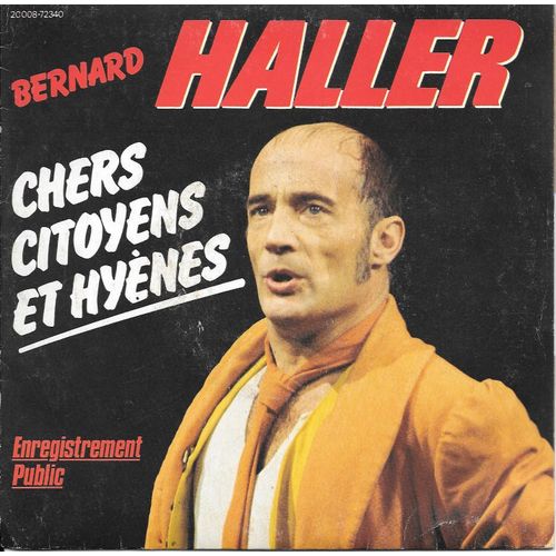Bernard Haller : Chers Citoyens Et Hyènes (Faces 1 & 2) [Vinyle 45 Tours 7"] 1981