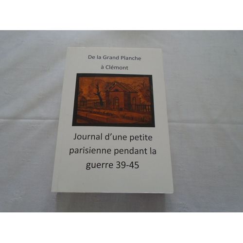 Journal D'Une Petite Parisienne Pendant La Guerre 39-45
