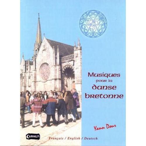 Livre De Partition Très Rare : Musiques Pour La Danse Bretonne De Yann Dour Avec Cd , Édition Caruhel De 1998, En 3 Langues : Français, Anglais , Allemand .