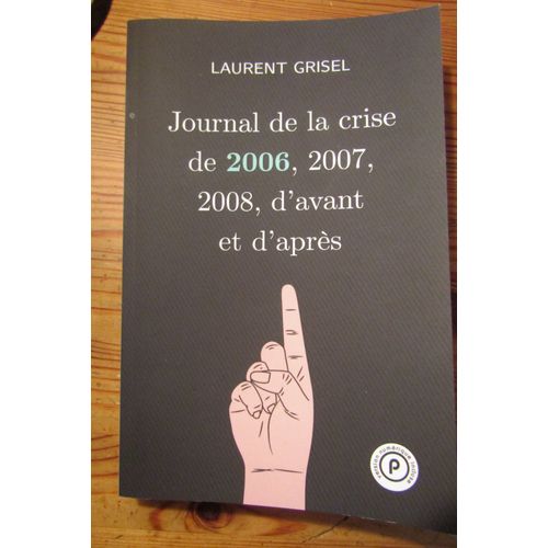 Journal De La Crise De 2006, 2007,2008, D'Avant Et Après