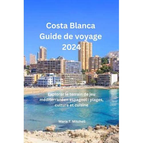 Costa Blanca Guide De Voyage 2024