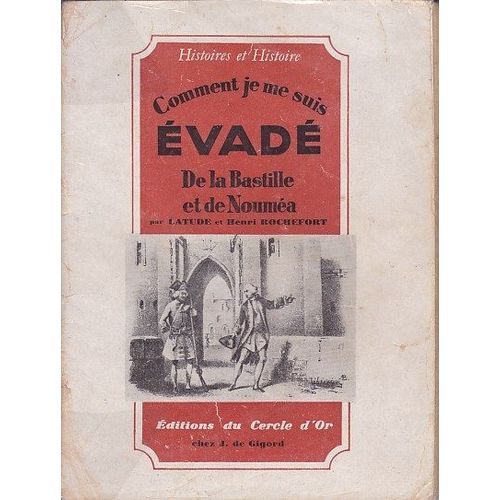 Comment Je Me Sus Evade De La Bastille Et De Nouméa