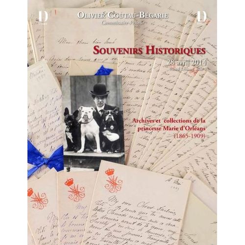 Souvenirs Historiques - Archives Et Collections De La Princesse Marie D'Orleans - Catalogue