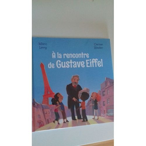 A La Rencontre De Gustave Eiffel