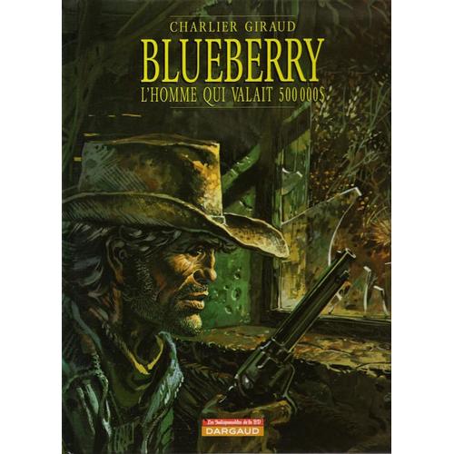 Blueberry N° 14 - L'homme Qui Valait 500 000 Dollars