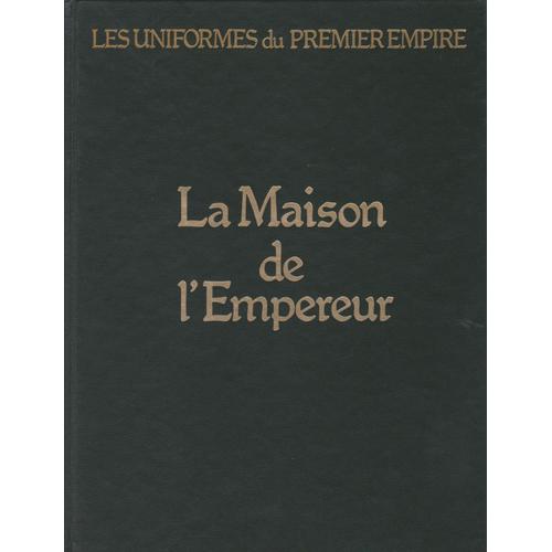 Les Uniformes Du Premier Empire. La Garde Impériale  Les Troupse À Pied  L'infanterie À Pied  Le Génie   Le Train D'artillerie. Le Train Des Équipages. L'administration  Les Matelots. 