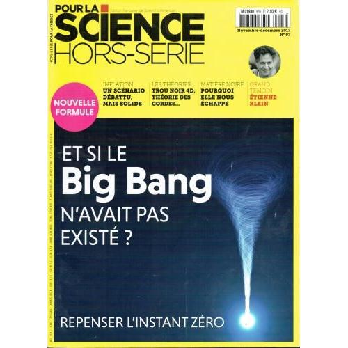Pour La Science Hors-Série 97 Et Si Le Big Bang N'Avait Pas Existé ? Repenser L'Instant Zéro