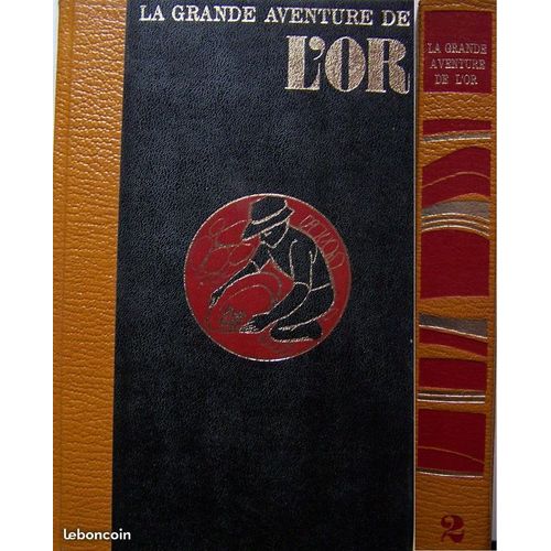 La Grande Aventure De L'Or. Tome 2