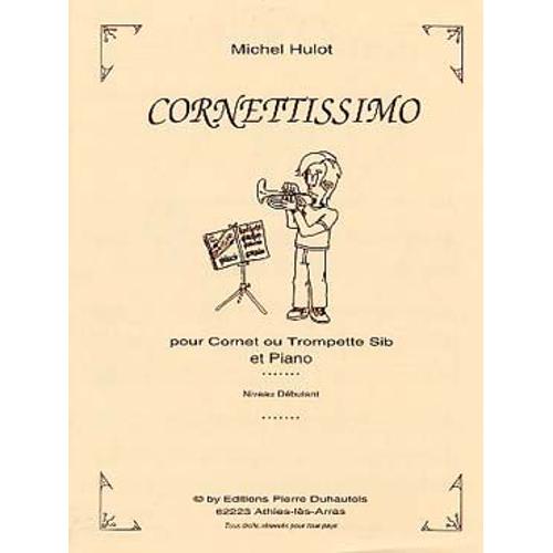 Michel Hulot Cornettissimo Pour Cornet Ou Trompette Sib Et Piano