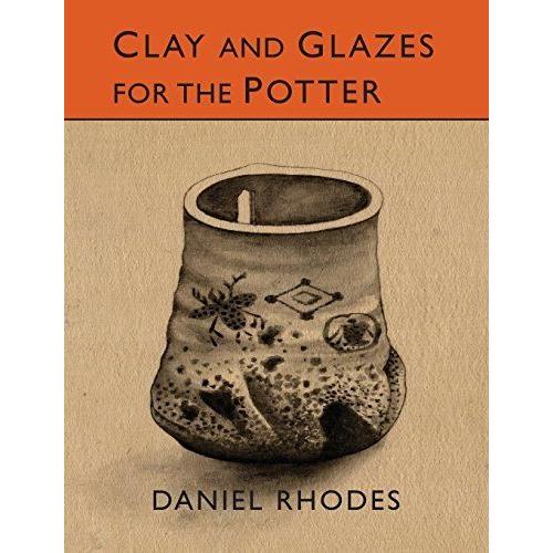 Clay And Glazes For The Potter