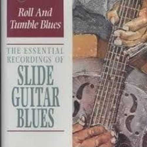 Roll & Tumble: Essential Slide Guitar Blues