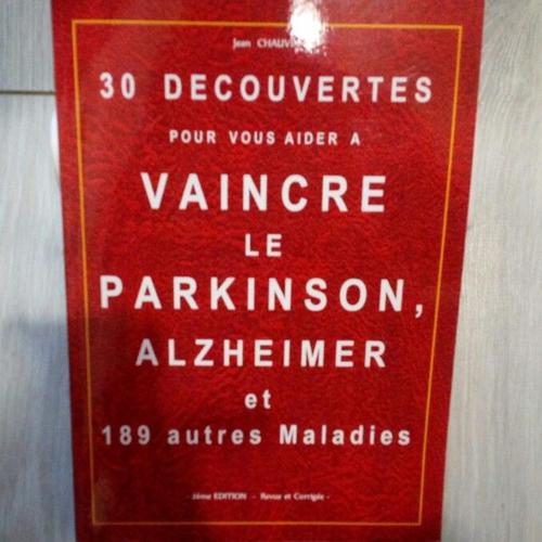 30 Decouvertes Pour Vous Aider À Vaincre Le Parkinson, Alzheimer Et 189 Autres Maladies