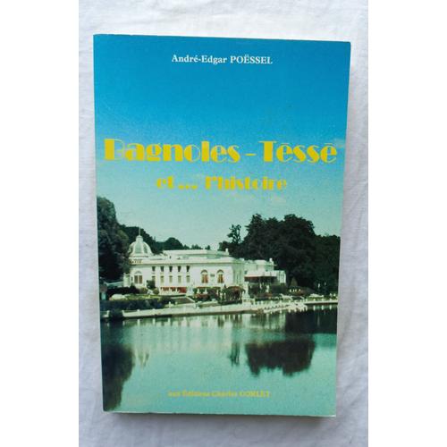 André-Edgar Poëssel, Bagnoles -Téssé Et... L'histoire, Charles Corlet, 1984