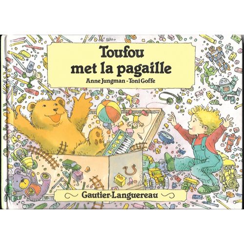 Mon Ours Et Moi - N° 3 - Toufou Met La Pagaille