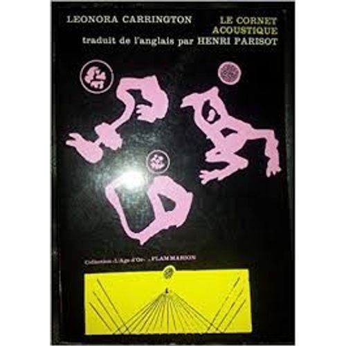 Le Cornet Acoustique - Leonora Carrington - Collection L'Age D'Or - Flammarion - 1974