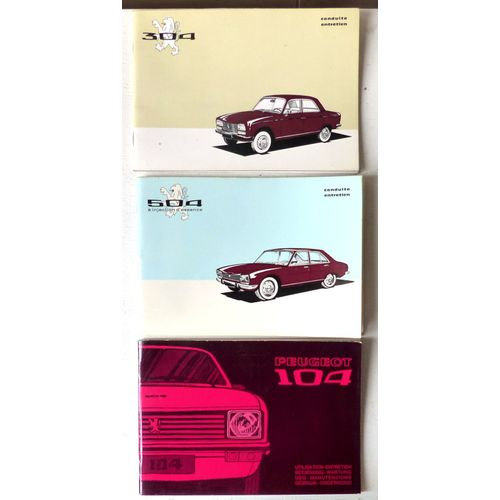 Lot De 3 Notices - Carnets - Livrets De Conduite, Utilisation Et Entretien Pour Automobiles Peugeot Modèles 304, 504 Et 104