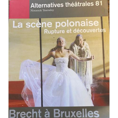 Alternatives Théâtrales  81 La Scène Polonaise Rupture Et Découvertes. Brecht À Bruxelles