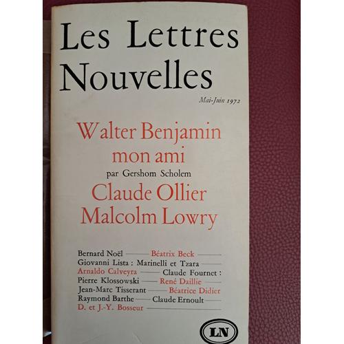 Les Lettres Nouvelles - Walter Benjamin Mon Ami - Gershom Scholem - Claude Ollier - Malcolm Lowry - Mai Juin 1972 - N°72