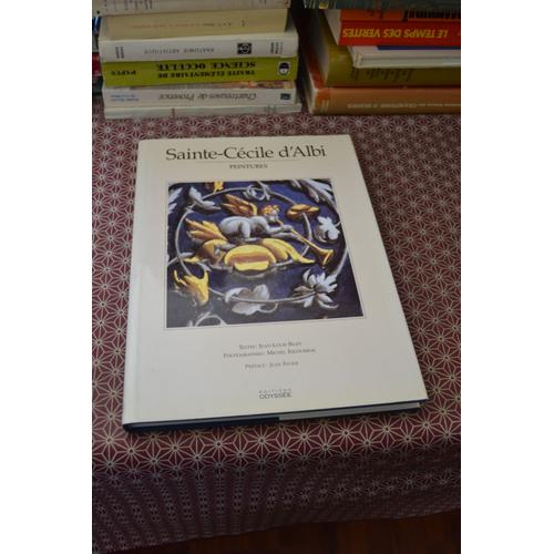 Jean Louis Biget Et Michel Escourbiac. Sainte Cécile D(')Albi. Peintures. Préface De Jean Favier. Editions Odyssée 1994
