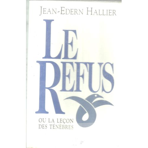 Jean-Edern Hallier (1936-1997) Écrivain Français : Le Refus Ou La Leçon Des Ténèbres 1992-1994 Tel Voltaire Au Jour Le Jour Chroniques Polémiques Littéraires Politiques De L'idiot International