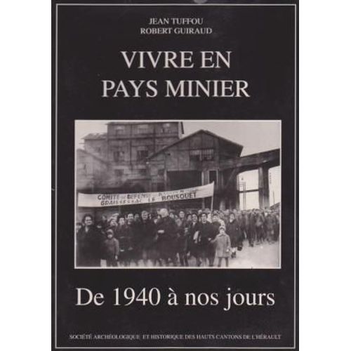 Vivre En Pays Minier De 1940 A Nos Jours