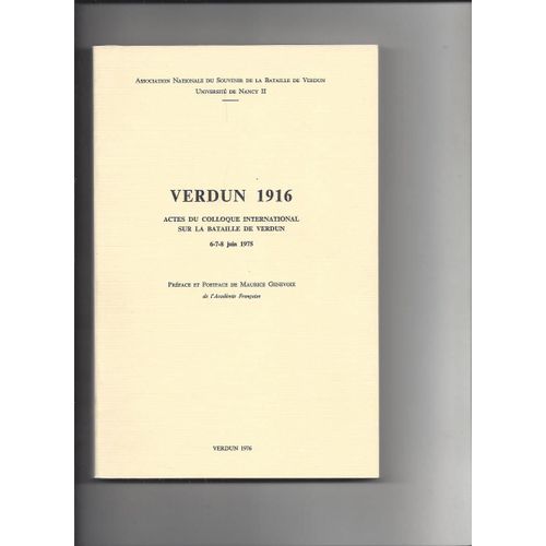 Verdun 1916 Actes Du Colloque International Sur La Bataille De Verdun 6-7-8 Juin 1975