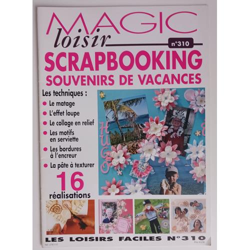 Revue Magic Loisir N°310 "Scrapbooking Souvenir De Vacances