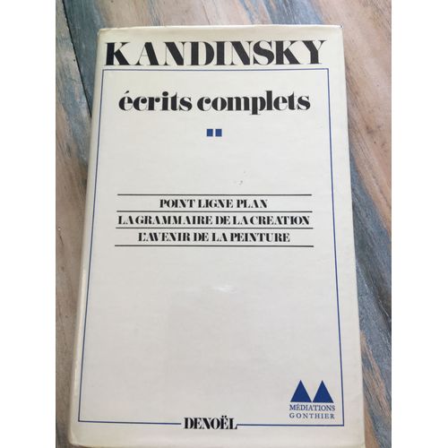 Ecrits Complets Ii Point Ligne Plan La Grammaire De La Création L'avenir De La Peinture