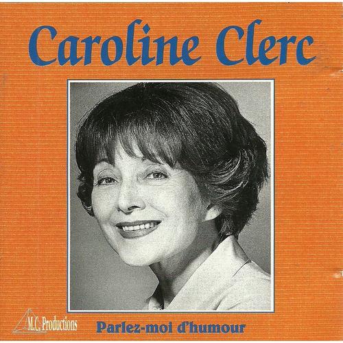Caroline Clerc - Parlez-Moi D'humour