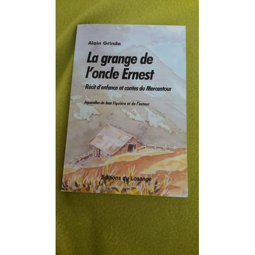 La Grange De L'Oncle Ernest Récit D'Enfance Et Contes Du Mercantour