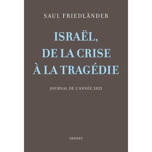 Israël, De La Crise À La Tragédie - Journal De L'année 2023