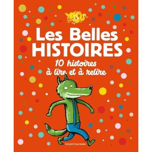 Les Belles Histoires - 10 Histoires À Lire Et À Relire