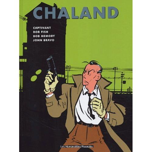 Intégrale Chaland Tome 3 - Captivant - Bob Fish - Bob Memory - John Bravo