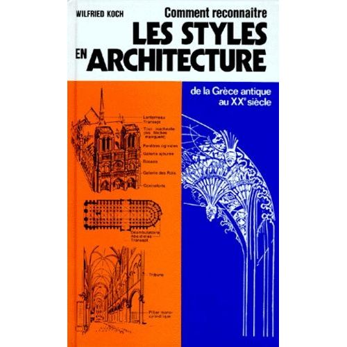 Les Styles En Architecture - De La Grece Antique Au Xxeme Siecle