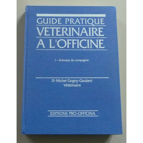 Guide Pratique Vétérinaire À L'Officine Tome 1 Animaux De Compagnie