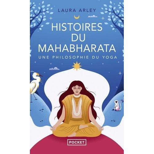 Histoires Du Mahabharata - Une Philosophie Du Yoga