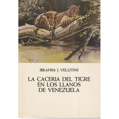 La Caceria Del Tigre En Los Llanos De Vénézuela