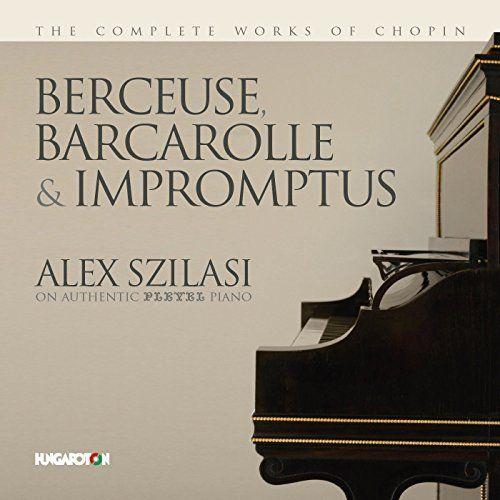 Berceuse Barcarolle & Impromptus Alex Sz