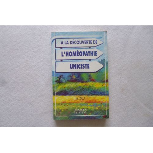A La Découverte De LHoméopathie Uniciste