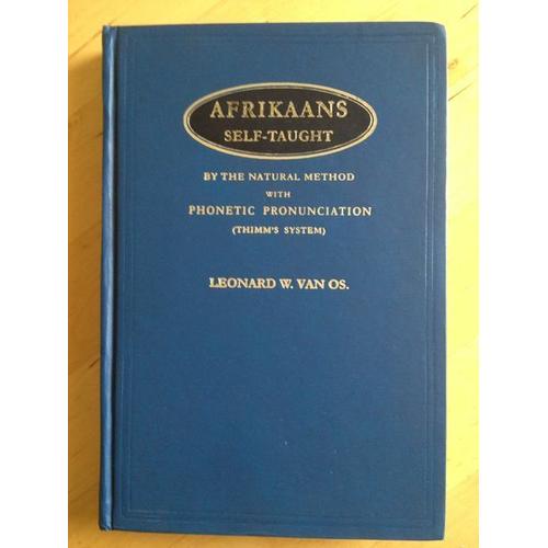 Afrikaans Self-Taught By The Natural Method With Phonetic Pronunciation (Thimm'S System)