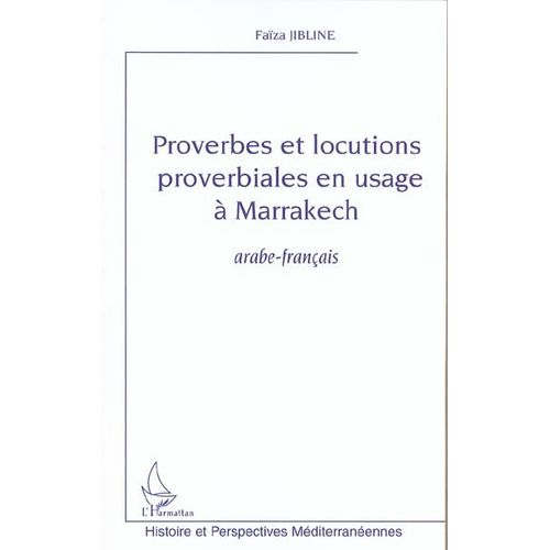 Proverbes Et Locutions Proverbiales En Usage À Marrakech - Arabe-Français