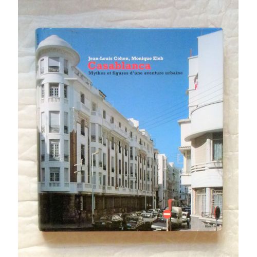 Casablanca, Mythes Et Figures D'Une Aventure Urbaine
