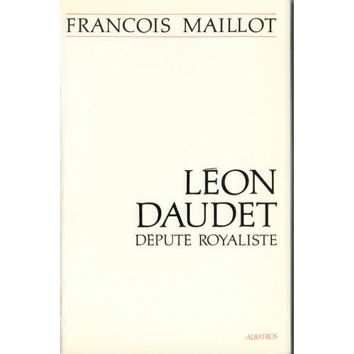 Leon Daudet. Député Royaliste