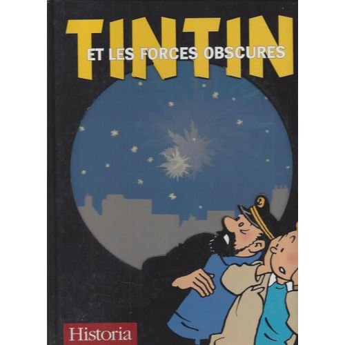 Tintin Et Les Forces Obscures: Rêve, Voyance, Hypnose, Radiesthésie, Télépathie, Extraterrestres, Superstitions, Sociétés Secrètes, Folie