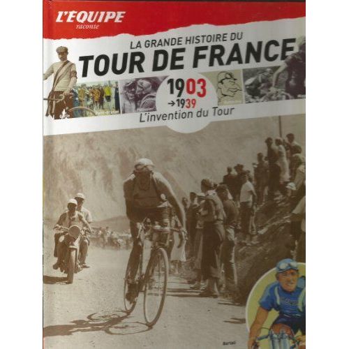 La Grande Histoire Du Tour De France L'invention Du Tour N°1