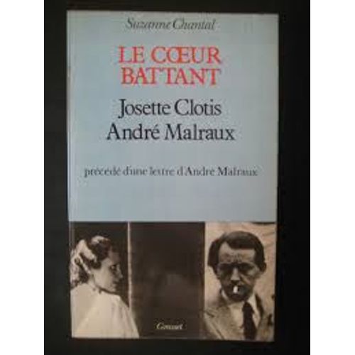 Le Coeur Battant Josette Clotis Andre Marlraux Précédé D'Une Lettre D'André Malraux
