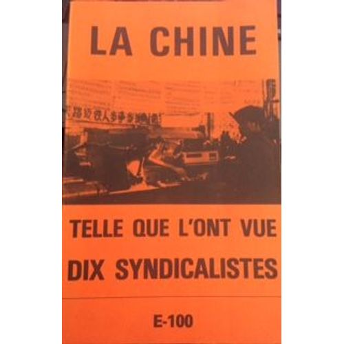 La Chine -Telle Que L'Ont Vue Dix Syndicalistes E-100