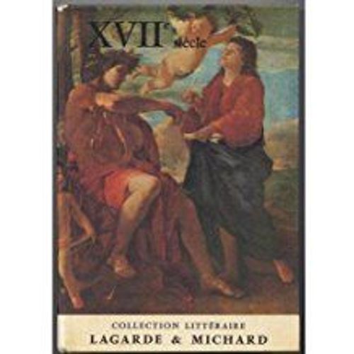 Xviie Siecle -Les Grands Auteurs Francais Du Programme Iii