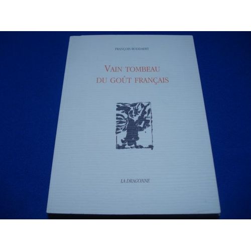 Vain Tombeau Du Goût Français. (Satires Cyclothymiques, I). [Envoi De L'Auteur]