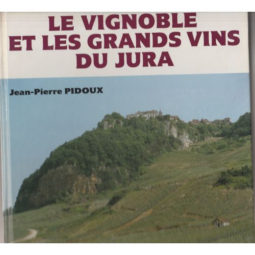Le Vignoble Et Les Grands Vins Du Jura